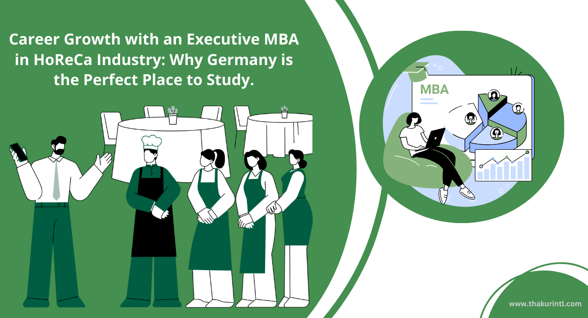 Career Growth with an Executive MBA in HoReCa Industry Why Germany is the Perfect Place to Study